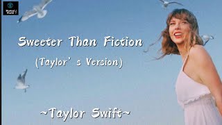 Sweeter Than Fiction (Lyrics) | Taylor Swift | Lyric Video