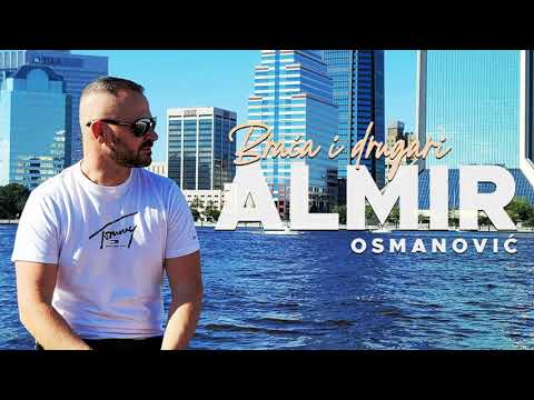 Almir Osmanovic - Braca i drugari