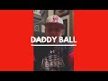 Daddy Ball - From the perspective of a coach & dad.