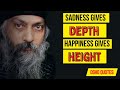 The Balance Of Sadness And Happiness OSHO Quotes