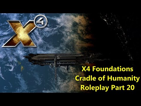 X4: Foundations Cradle of Humanity Roleplay - Episode 20