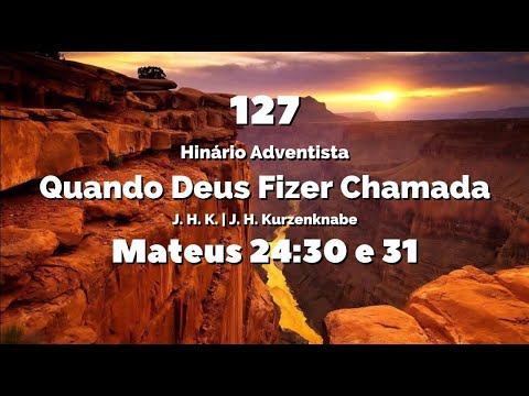 127 - Quando Deus Fizer Chamada - Hinário IASD Antigo