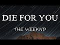 The Weeknd - Die For You (Lyrics)