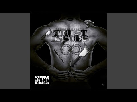 Trust Issues (feat. Pltnm)
