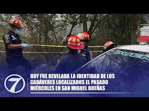 Hoy fue revelada la identidad de los cadáveres localizados el pasado miércoles en San Miguel Dueñas.
