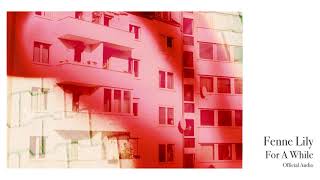 Fenne Lily - For A While (Official Audio)