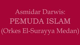Download lagu Orkes El Surayya PEMUDA ISLAM Asmidar Darwis... mp3