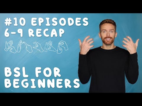BSL for Beginners #10: Episodes 6-9 Recap