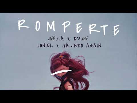 DVICE X JEHZA X GALINDO AGAIN X JONIEL "ROMPERTE" [AUDIO]