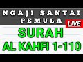 LIVE Ngaji Santai Pemula Surah Al Kahfi 1 110