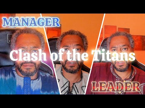Manager vs Leader: Clash of the Titans