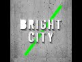 Bright City