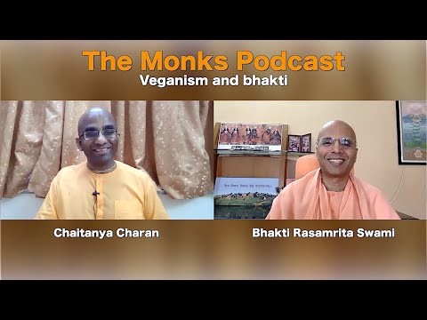 Veganism and bhakti - The Monk's Podcast 4 with Bhakti Rasamrita Swami Maharaj || Chaitanya Charan