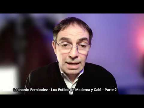 LEONARDO FERNÁNDEZ - LOS ESTILOS DE MADERNA Y CALÓ - PARTE 2