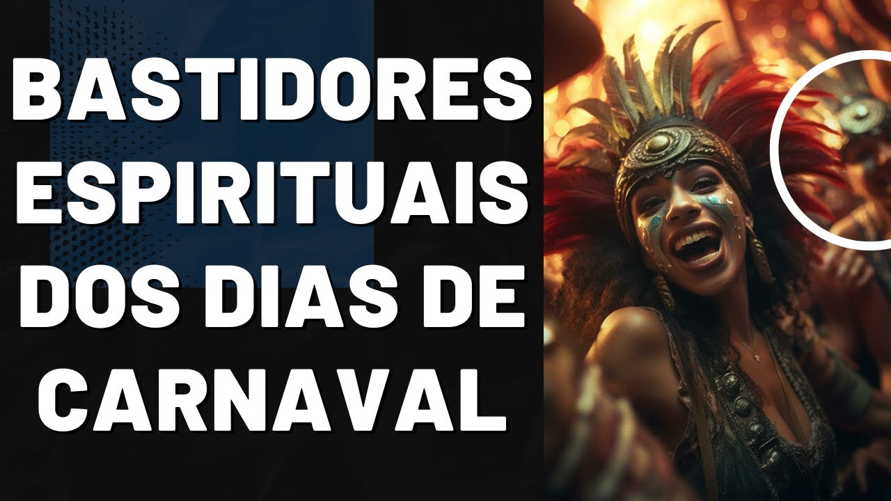 O LADO ESPIRITUAL DO CARNAVAL QUE VOCÊ NEM IMAGINA I Canal Espírita