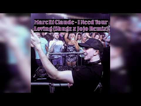 Marc Et Claude - I Need Your Loving (Shugz x Jojo Remix) [FREE RELEASE]