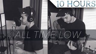 All Time Low - Jon Bellion (Matt Hylom Cover) 10 HOURS