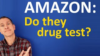 Does Amazon Drug Test Warehouse, Drivers, Corporate --- Do they test as new employee and/or random