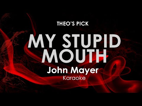 My Stupid Mouth | John Mayer karaoke