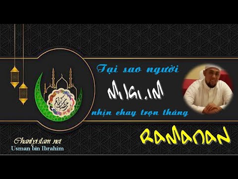 TẠI SAO NGƯỜI MUSLIM NHỊN CHAY TRỌN THÁNG RAMADAN