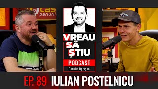 Iulian Postelnicu: "Am fost cu nea Costică la Bibanu' in grupă!" | VREAU SĂ ȘTIU Podcast Ep 89