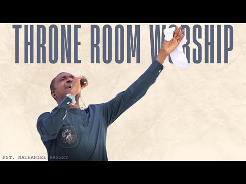 THRONE ROOM WORSHIP || AN ATMOSPHERE OF GLORY - PST. NATHANIEL BASSEY
