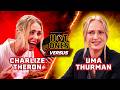 Charlize Theron Vs Uma Thurman Hot Ones Versus