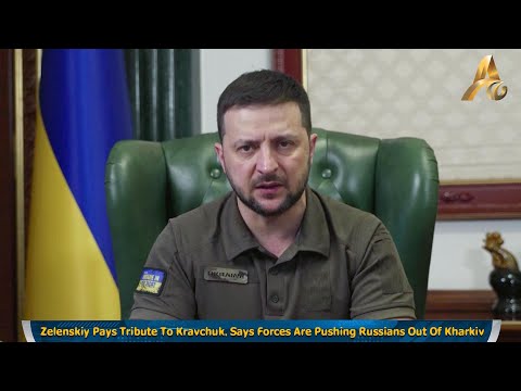 Zelenskiy Pays Tribute To Kravchuk, Says Forces Are Pushing Russians Out Of Kharkiv
