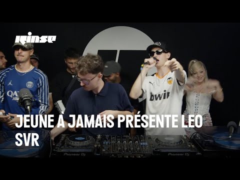 JEUNE À JAMAIS Présente Leo SVR (Live) | Rinse France