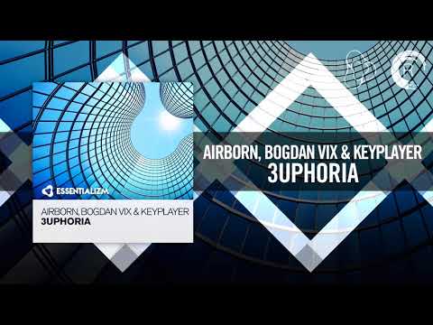 Airborn, Bogdan Vix & KeyPlayer - 3uphoria (Essentializm)