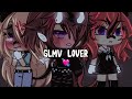 Lover Gacha Life GLMV
