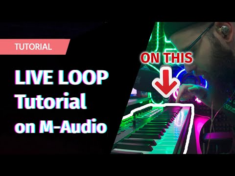LIVE Loop with M-Audio Oxygen Pro 61 | TUTORIAL