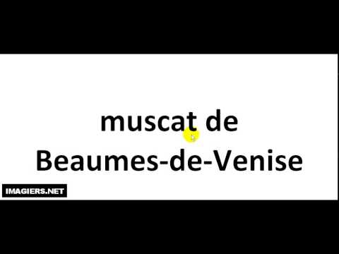 How To Pronounce Wines # Muscat De Beaumes De Venise