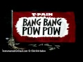 T- Pain ft Lil Wayne - Bang Bang Pow Pow ...