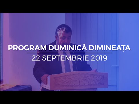 22 septembrie 2019 - Program duminica dimineata
