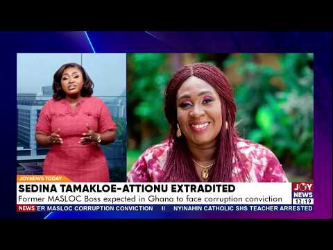 Sedina Tamakloe Attionu Extradited: Fmr MASLOC boss expected in Ghana to face corruption conviction