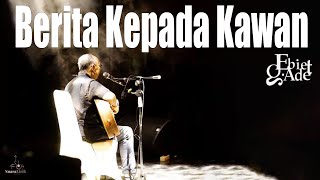Download lagu Berita Kepada Kawan - Ebiet G Ade [ LIRIK / LYRIC ] mp3