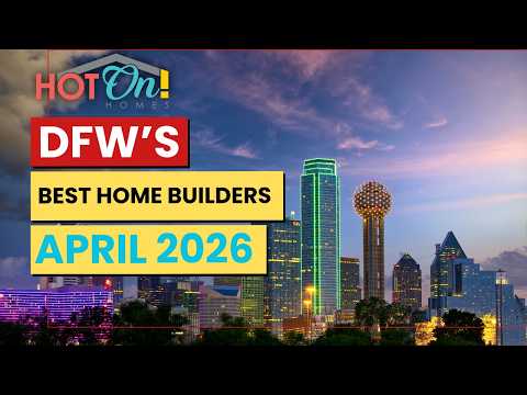 Best Builders In DFW April 2026 | Top Home Builders in Texas