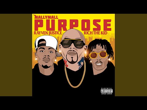 Purpose (feat. Rich The Kid & Rayven Justice)