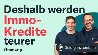 Deshalb werden Immo-Kredite teurer | Geld ganz einfach