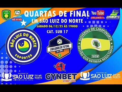 LIGA GOIÁS 2025 CATEG. BASE 2025 - 4ª DE FINAL - SÃO LUIZ DO NORTE X GOV. DE CAMPINORTE