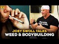 Joey Swoll Talks The Effectiveness Of Weed & Bodybuilding