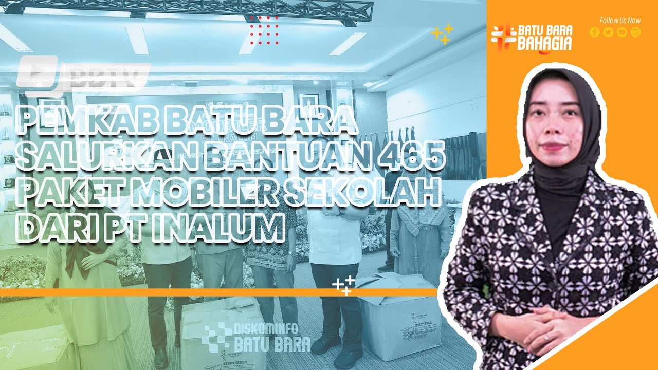 PEMKAB BATU BARA SALURKAN BANTUAN 465 PAKET MOBILER SEKOLAH DARI PT INALUM