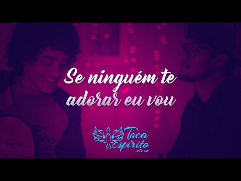Se ninguém te adorar eu vou - Colo de Deus - Toca Espírito (Cover)