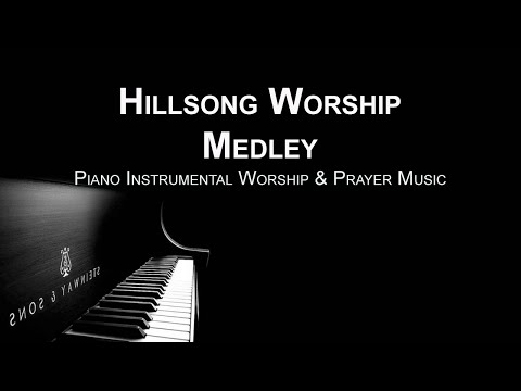 Hillsong Piano Worship Medley: 30 Minutes Prayer Music