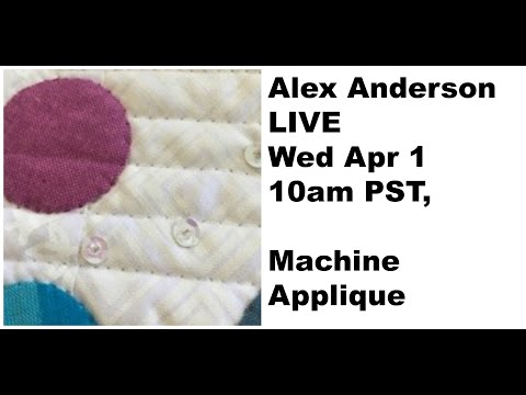 Alex Anderson LIVE  Machine Applique