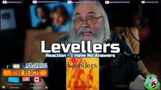 Levellers Reaction - I Have No Answers - First Time Hearing - Requested