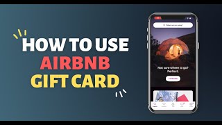 How to Use Airbnb Gift Card on App or Computer