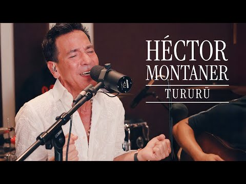 Héctor Montaner - TURURU (Live Session )