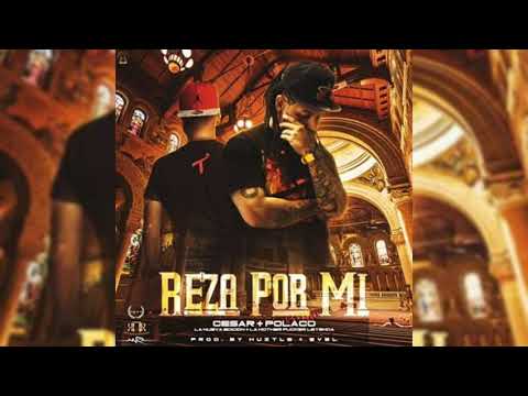 Cesar La Nueva Edicion Ft. Polakan - Reza Por Mi